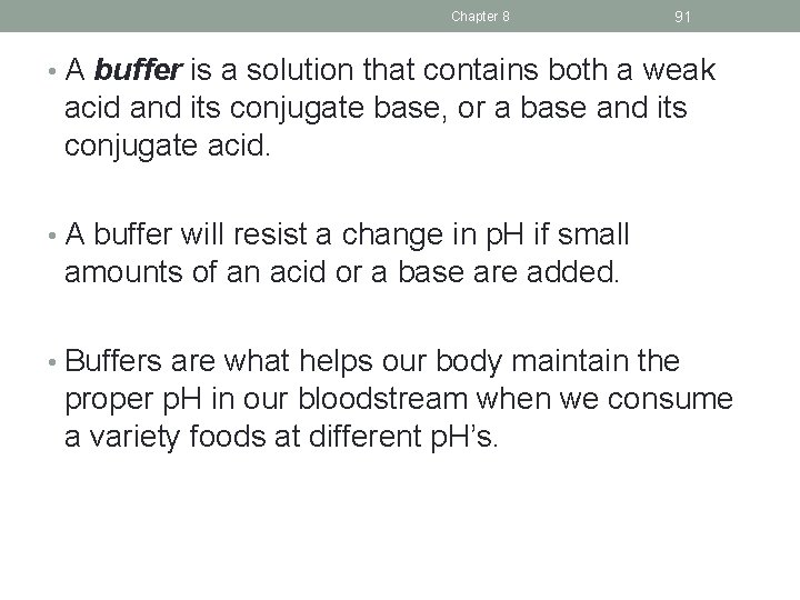 Chapter 8 91 • A buffer is a solution that contains both a weak