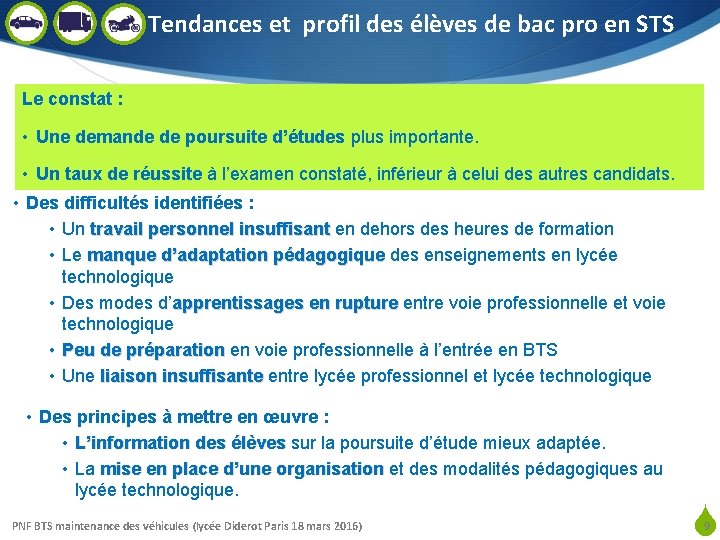 Tendances et profil des élèves de bac pro en STS Le constat : •