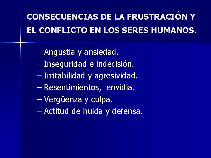 CONSECUENCIAS DE LA FRUSTRACIÓN Y EL CONFLICTO EN LOS SERES HUMANOS. – Angustia y