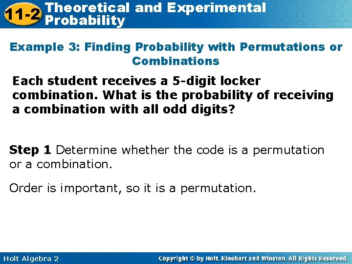 Theoretical and Experimental 11 -2 Probability Example 3: Finding Probability with Permutations or Combinations