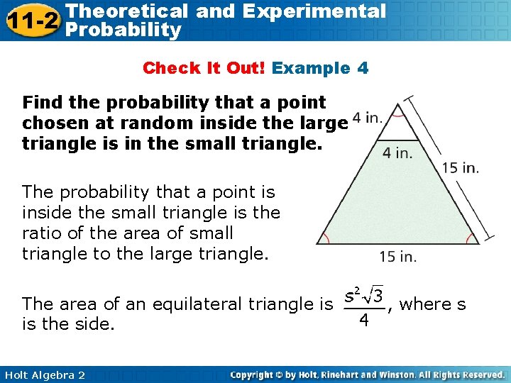 Theoretical and Experimental 11 -2 Probability Check It Out! Example 4 Find the probability