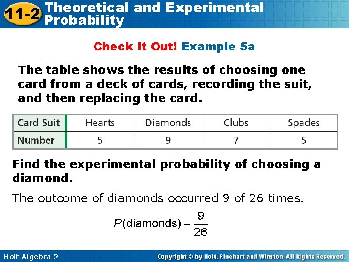 Theoretical and Experimental 11 -2 Probability Check It Out! Example 5 a The table