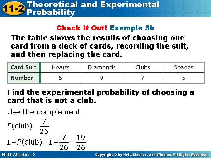 Theoretical and Experimental 11 -2 Probability Check It Out! Example 5 b The table