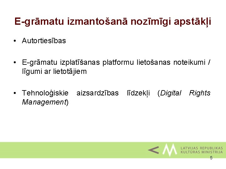 E-grāmatu izmantošanā nozīmīgi apstākļi • Autortiesības • E-grāmatu izplatīšanas platformu lietošanas noteikumi / līgumi