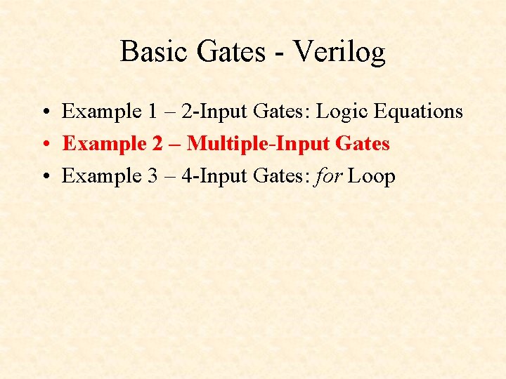 Basic Gates - Verilog • Example 1 – 2 -Input Gates: Logic Equations •