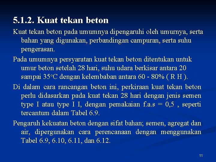 5. 1. 2. Kuat tekan beton pada umumnya dipengaruhi oleh umurnya, serta bahan yang