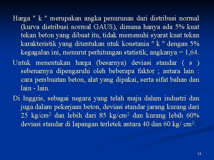 Harga " k " merupakan angka penurunan dari distribusi normal (kurva distribusi normal GAUS),