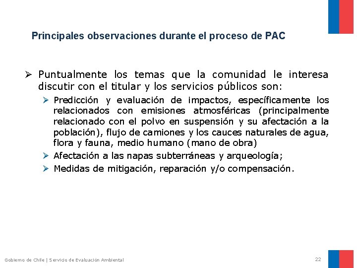 Principales observaciones durante el proceso de PAC Ø Puntualmente los temas que la comunidad