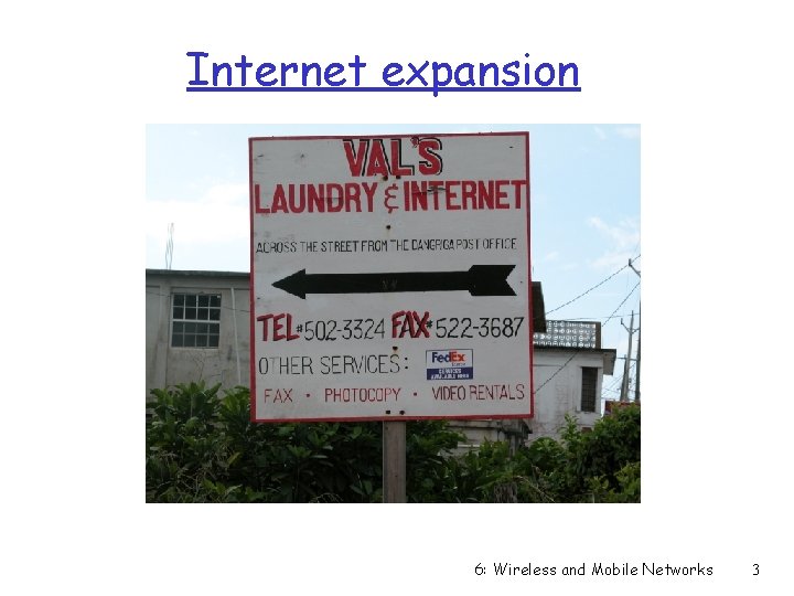 Internet expansion 6: Wireless and Mobile Networks 3 