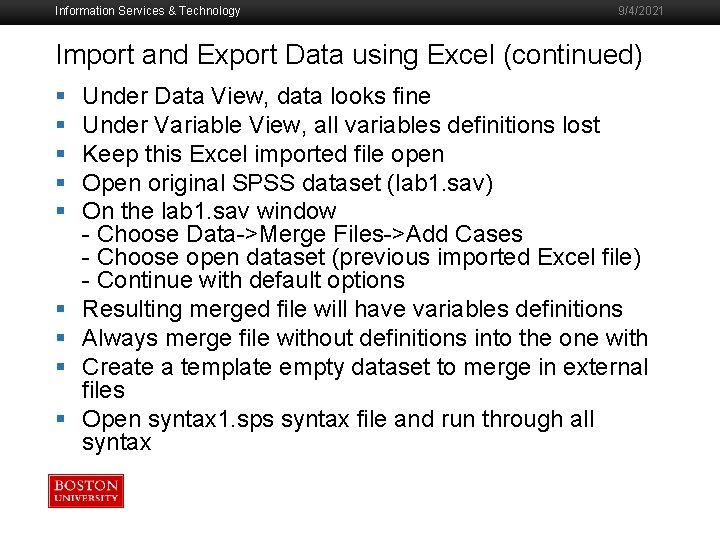 Information Services & Technology 9/4/2021 Import and Export Data using Excel (continued) § §