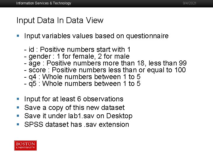 Information Services & Technology 9/4/2021 Input Data In Data View § Input variables values