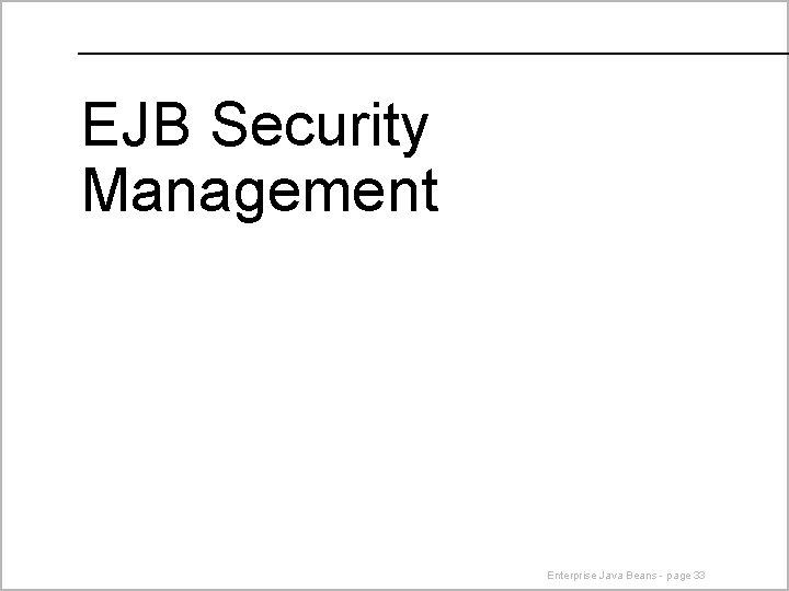 EJB Security Management Enterprise Java Beans - page 33 