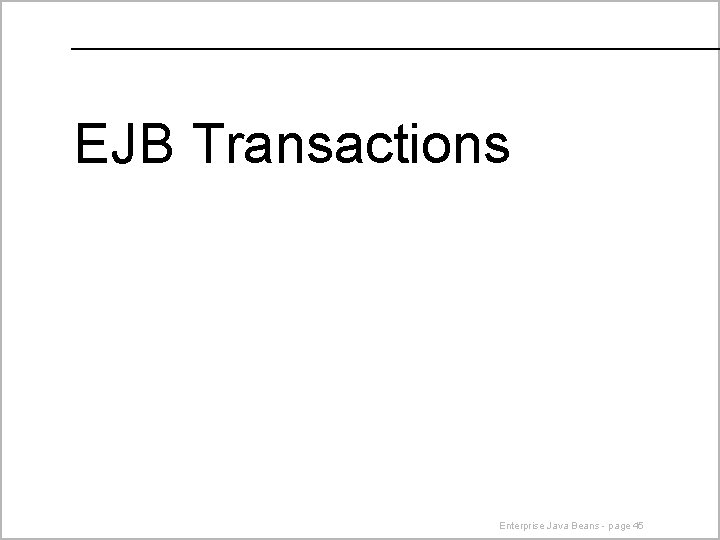 EJB Transactions Enterprise Java Beans - page 45 