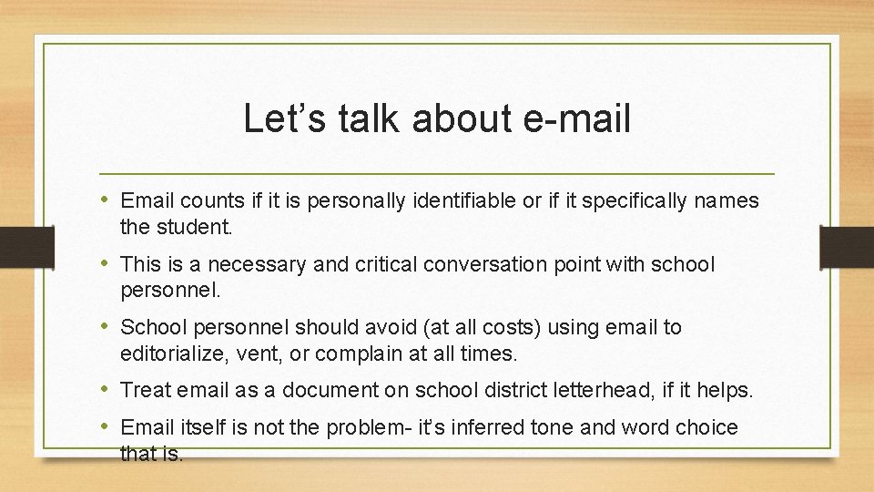 Let’s talk about e-mail • Email counts if it is personally identifiable or if