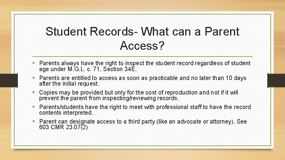 Student Records- What can a Parent Access? • Parents always have the right to