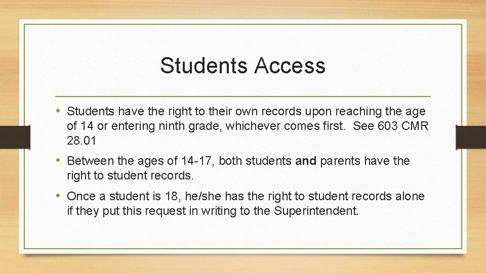 Students Access • Students have the right to their own records upon reaching the