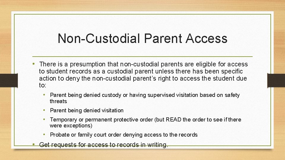 Non-Custodial Parent Access • There is a presumption that non-custodial parents are eligible for