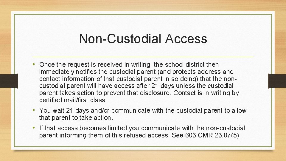 Non-Custodial Access • Once the request is received in writing, the school district then