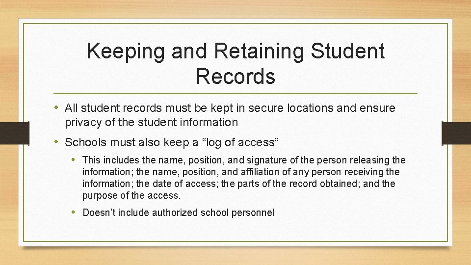 Keeping and Retaining Student Records • All student records must be kept in secure