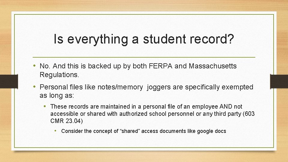 Is everything a student record? • No. And this is backed up by both