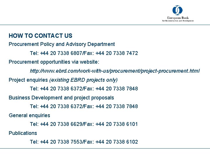 HOW TO CONTACT US Procurement Policy and Advisory Department Tel: +44 20 7338 6807/Fax: