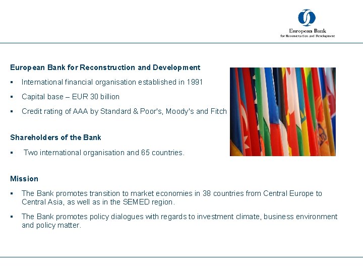 European Bank for Reconstruction and Development § International financial organisation established in 1991 §