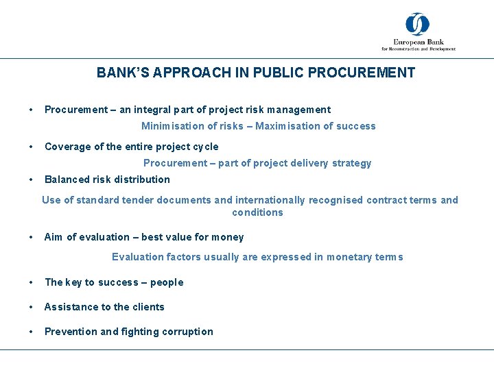 BANK’S APPROACH IN PUBLIC PROCUREMENT • Procurement – an integral part of project risk