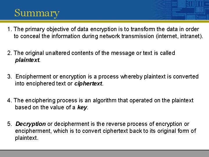 Summary 1. The primary objective of data encryption is to transform the data in