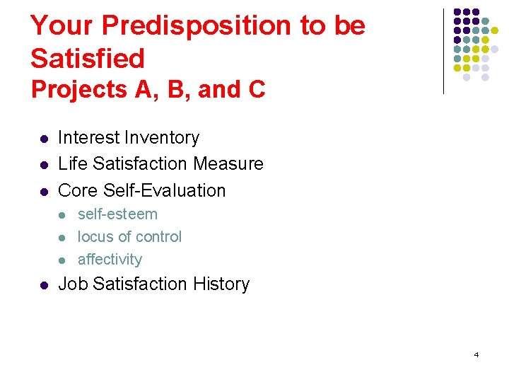 Your Predisposition to be Satisfied Projects A, B, and C l l l Interest