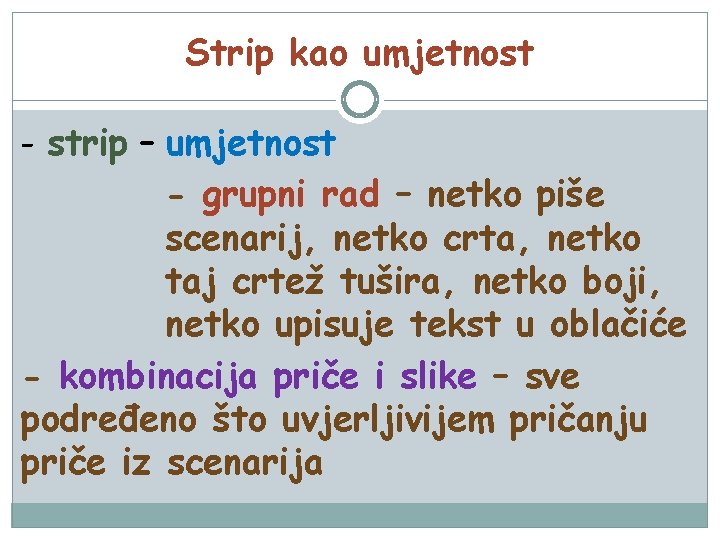 Strip kao umjetnost - strip – umjetnost - grupni rad – netko piše scenarij,