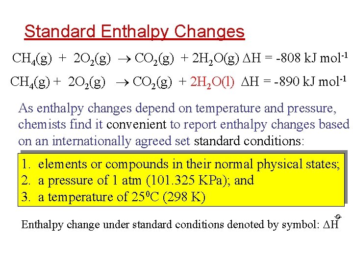 Standard Enthalpy Changes CH 4(g) + 2 O 2(g) CO 2(g) + 2 H