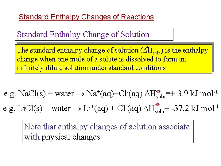 Standard Enthalpy Changes of Reactions Standard Enthalpy Change of Solution ø The standard enthalpy