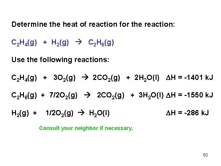 Determine the heat of reaction for the reaction: C 2 H 4(g) + H