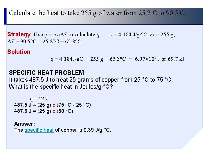 Calculate the heat to take 255 g of water from 25. 2 C to