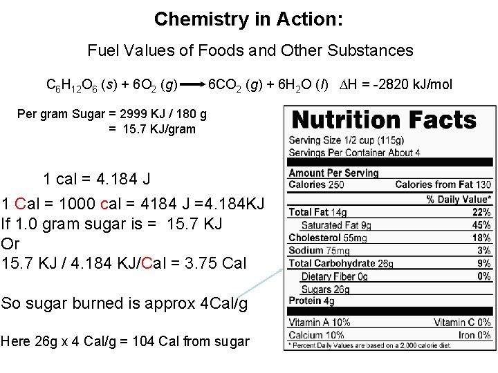 Chemistry in Action: Fuel Values of Foods and Other Substances C 6 H 12