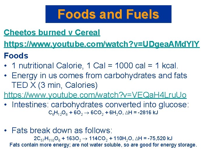 Foods and Fuels Cheetos burned v Cereal https: //www. youtube. com/watch? v=UDgea. AMd. YIY