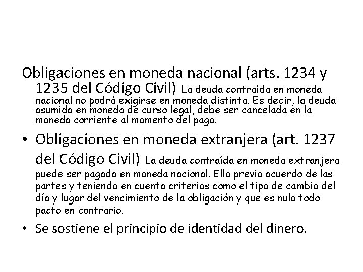 Obligaciones en moneda nacional (arts. 1234 y 1235 del Código Civil) La deuda contraída