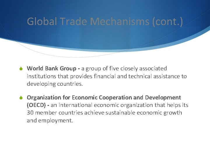 Global Trade Mechanisms (cont. ) S World Bank Group - a group of five
