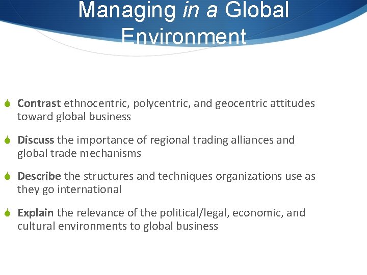 Managing in a Global Environment S Contrast ethnocentric, polycentric, and geocentric attitudes toward global
