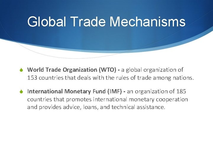 Global Trade Mechanisms S World Trade Organization (WTO) - a global organization of 153