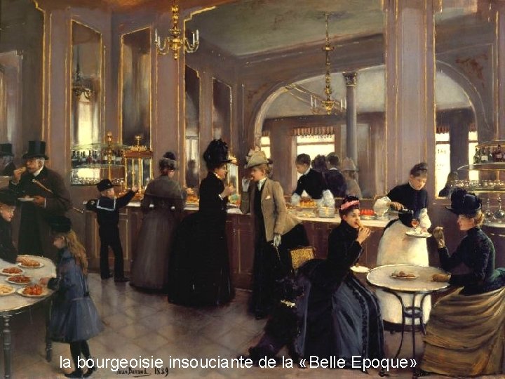 la bourgeoisie insouciante de la «Belle Epoque» 