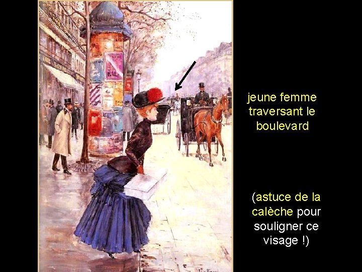 jeune femme traversant le boulevard (astuce de la calèche pour souligner ce visage !)