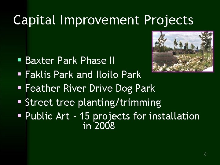 Capital Improvement Projects § § § Baxter Park Phase II Faklis Park and Iloilo