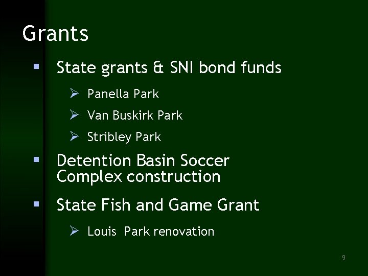 Grants § State grants & SNI bond funds Ø Panella Park Ø Van Buskirk