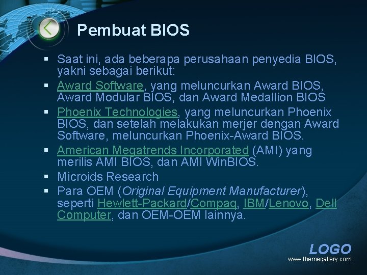 Pembuat BIOS § Saat ini, ada beberapa perusahaan penyedia BIOS, yakni sebagai berikut: §