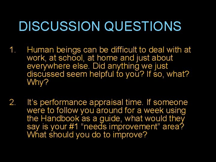 DISCUSSION QUESTIONS 1. Human beings can be difficult to deal with at work, at