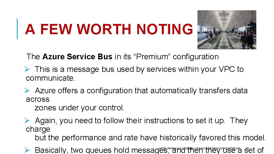 A FEW WORTH NOTING The Azure Service Bus in its “Premium” configuration Ø This