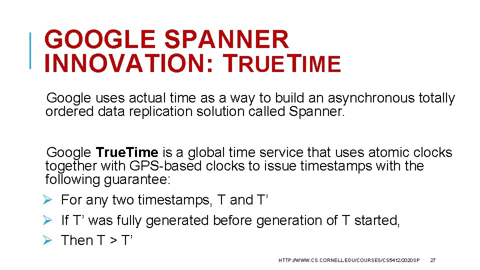 GOOGLE SPANNER INNOVATION: TRUETIME Google uses actual time as a way to build an