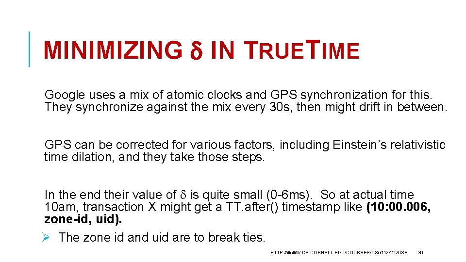 MINIMIZING IN TRUETIME Google uses a mix of atomic clocks and GPS synchronization for