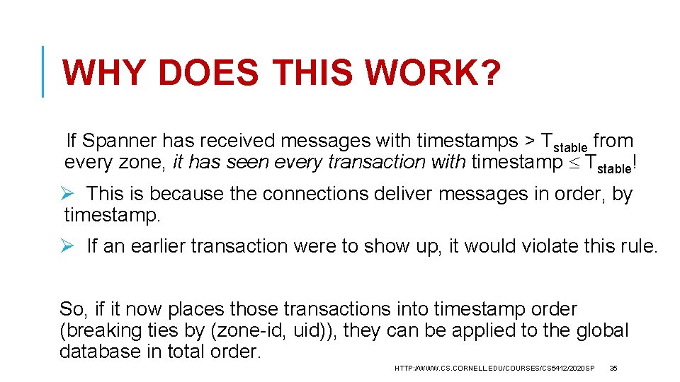 WHY DOES THIS WORK? If Spanner has received messages with timestamps > Tstable from